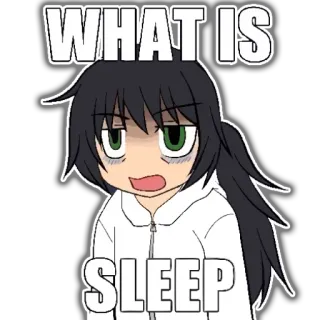 😴 WHAT IS SLEEP sen, zmęczony, anime, dziewczyna, kreskówka whatsapp sticker