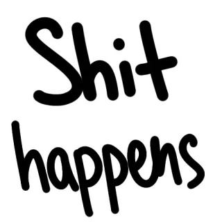 💩 Shit happens phrase, dicton, merde, humour, drôle, noir et blanc telegram sticker