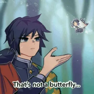 🌊 Giyu Tomioka Demon Slayer That's not a butterfly... Anime, Demon Slayer, Giyu Tomioka, Kupu-kupu, Meme, Lucu telegram sticker