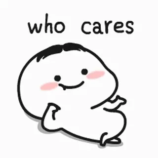 🌟 who cares Dessin animé, Mème, Drôle, Expression, Indifférent, Insouciant whatsapp sticker
