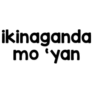 💁 iknaganda mo'yan Tagalog, zin, Je bent mooi, schoonheid, compliment whatsapp sticker