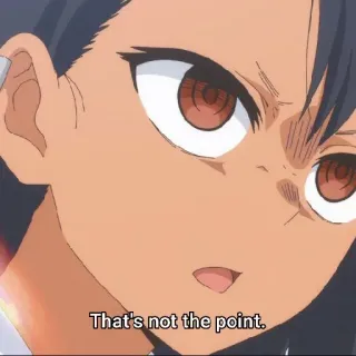 🍬 Nagatoro Don't Toy With Me, Miss Nagatoro That's not the point. anime, nagatoro, miss nagatoro, ne me taquine pas, en colère, frustré telegram sticker