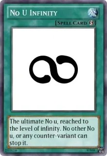 🔁 6d097db4 NO U INFINITY
The ultimate No u, reached to the level of infinity. No other No u, or any counter-variant can stop it. permainan kartu, mantra, tak terhingga, tidak kamu, lelucon, meme telegram sticker