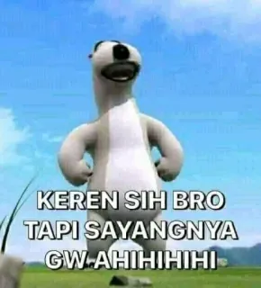 😟 741db5fa KEREN SIH BRO TAPI SAYANGNYA GW-AHIHIHIHI whatsapp sticker