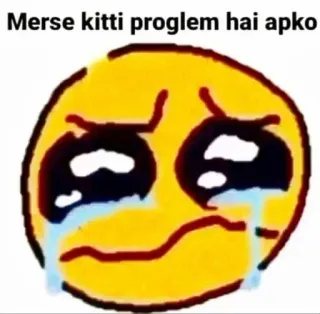 🥹 08119388 Merse kitti proglem hai apko Emoji, Triste, Piangere, Giallo, Cartone animato whatsapp sticker