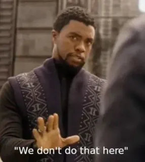 🙃 d828531e Black Panther Marvel We don't do that here чедвик боузман, ваканда, мем, фильм, нет, стоп, ваканда навсегда telegram sticker