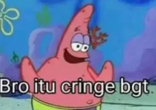 ➖ 5e5c4873 Patrick Star Spongebob Squarepants Bro itu cringe bgt cringe, patrick, spongebob, meme whatsapp sticker