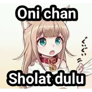 🧕 08e7a4b7 Oni chan
Sholat dulu アニメ, マンガ, お兄ちゃん, 猫耳 whatsapp sticker
