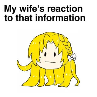ℹ️ c4d85c29 My wife's reaction to that information Mème, Réaction, Femme, Animé, Sarcastique whatsapp sticker