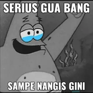 🤡 1dbdfcf3 Patrick Star Spongebob Squarepants SERIUS GUA BANG
SAMPE NANGIS GINI piangere, meme, cartone animato, spongebob, patrick whatsapp sticker