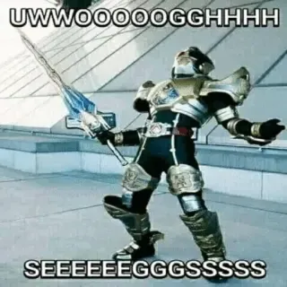 🗿 f2a8f399 UWWOOOOOGGHHH
SEEEEGGGGSSSS armatura, spada, meme, divertente whatsapp sticker