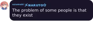 🌀 aa3b7071 Naruto The problem of some people is that they exist 빈정거림, 성명, 채팅, 나루토, 애니메이션 telegram sticker