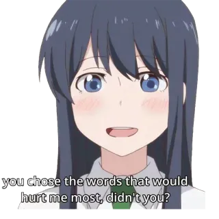 😢 42bb36e2 you chose the words that would hurt me most, didn't you? アニメ, 悲しい, エモい, 傷心, 言葉 telegram sticker