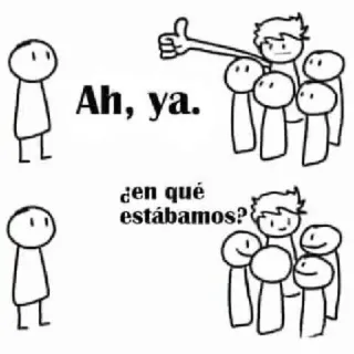 👍 e89dbf1c Ah, ya. ¿en qué estábamos? kerumunan, figur tongkat, percakapan, jempol ke atas, spanyol whatsapp sticker