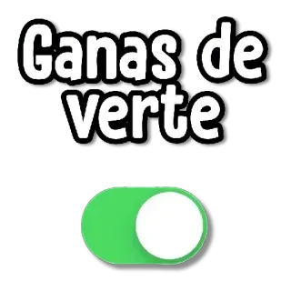 😏 b47480ff Ganas de verte spanish, missing, longing, switch, toggle, desire whatsapp sticker