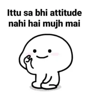 🥺 84d5c285 Ittu sa bhi attitude nahi hai mujh mai милый, персонаж, настроение, смешной telegram sticker