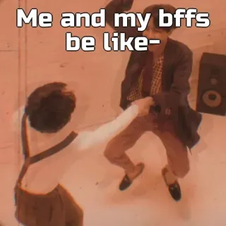 🙂 3c0a92c9 Me and my bffs be like- freunde, bffs, meme, tanzen, springen telegram sticker