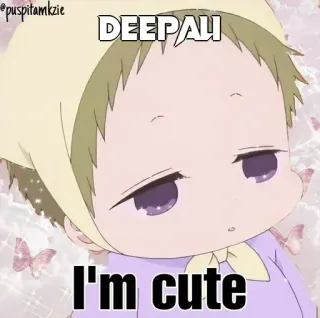 🤔 eaf40569 DEEPALI
I'm cute น่ารัก, อนิเมะ, เด็กทารก, การ์ตูน, ผีเสื้อ telegram sticker