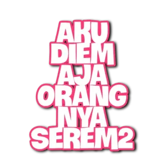 😘 924900fe AKU DIEM AJA ORANG NYA SEREM2 whatsapp sticker