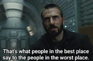 🔲 14da0602 That's what people in the best place say to the people in the worst place. citação, filme, declaração, melhor lugar, pior lugar whatsapp sticker