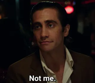 🔲 491354e8 Not me. pessoa, homem, Jake Gyllenhaal, ator, filme, meme whatsapp sticker