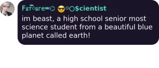 🤔 81e01305 Future$cientist im beast, a high school senior most science student from a beautiful blue planet called earth! avatar, student, science, earth, online persona, teen telegram sticker