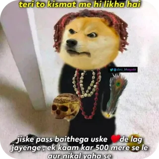 🐶 5c0ff387 teri to kismat me hi likha hai 
jiske pass baithega uske de lag
jayenge, ek kaam kar 500 mere se le
aur nikal yaha se Doge, Meme, Cultura india, Humor, Meme de internet whatsapp sticker
