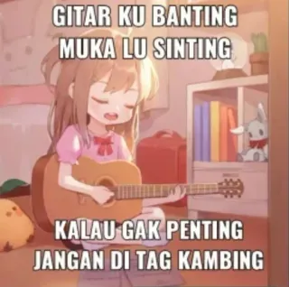 📍 8696e3a0 GITAR KU BANTING
MUKA LU SINTING

KALAU GAK PENTING
JANGAN DI TAG KAMBING Anime, Meisje, Gitaar, Meme, Indonesisch, Belediging telegram sticker