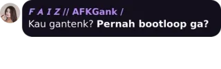 ⚫ 98d81d31 FAIZ // AFKGank /
Kau gantenk? Pernah bootloop ga? telegram sticker