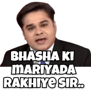 😡 eaa7e212 BHASHA KI MARIYADA RAKHIYE SIR.. india, pria, TV, meme, hindu telegram sticker