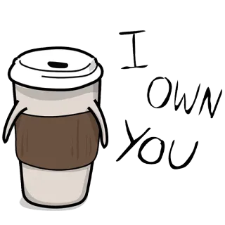 ☕ e3f18fe9 I OWN YOU 커피, 컵, 음료, 소유 telegram sticker