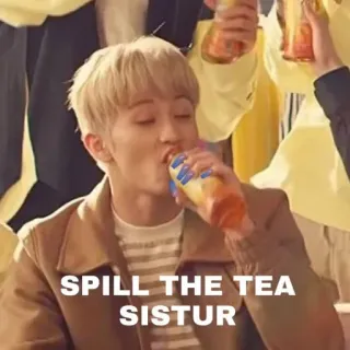 🚰 8f1eb5d8 SPILL THE TEA SISTUR Chá, Fofoca, Meme, Gíria, Engraçado telegram sticker