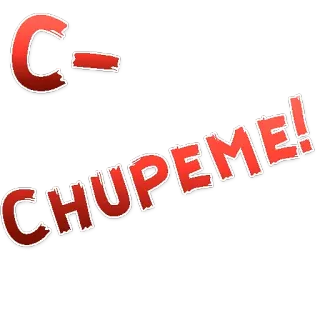 👌 25abea7a C- CHUPEME! оскорбительный, грубый, нецензурная брань, обидный telegram sticker