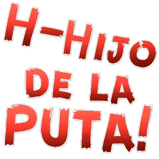 😡 8c4a3c15 H-HIJO
DE LA
PUTA! оскорбление, проклятие, испанский, ругательство telegram sticker