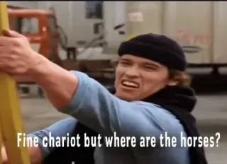 🖕 9cbbccc7 Arnold Schwarzenegger Fine chariot but where are the horses? movie quote, action, arnold, chariot, horses telegram sticker