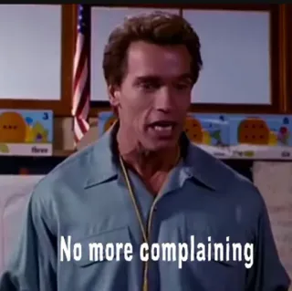 😶 bbb98af3 Arnold Schwarzenegger No more complaining movie, arnold, schwarzenegger, actor, 90s, comedy telegram sticker