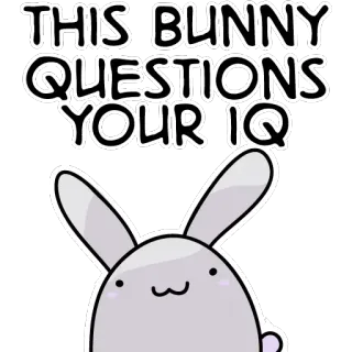 😐 dcd91b7a THIS BUNNY QUESTIONS YOUR IQ うさぎ, ウサギ, 面白い, ミーム, IQ, 質問, 可愛い telegram sticker