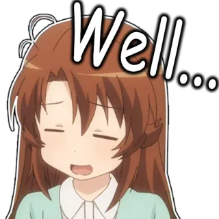 😽 7c5c6606 Well... Anime, Chica, Bien, Expresión, Dibujos animados whatsapp sticker