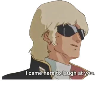 🕶 a607c566 Char Aznable Mobile Suit Gundam I came here to laugh at you. Anime, Char Aznable, Gundam, Riendo, Meme, Personaje whatsapp sticker