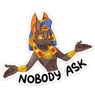 🤷‍♂ 4d1d3077 NOBODY ASK anubis, egipski, szakal, bóg, bóstwo, kreskówka telegram sticker