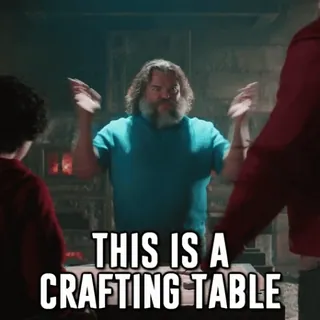 🛠 8efca4f1 THIS IS A CRAFTING TABLE crafting, table, jack black, movie, comedy telegram sticker