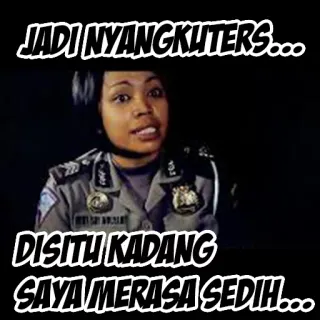 😔 6b280fde JADI NYANGKUTERS... DISITU KADANG SAYA MERASA SEDIH... Индонезийский мем, Грустный, Полиция, Мем telegram sticker