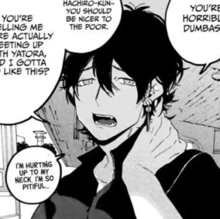 🛹 6ecca4ab HACHIRO-KUN-
YOU SHOULD
BE NICER TO
THE POOR.
YOU'RE
HORRIBL
DUMBAS
YOU'RE
ELLING ME
RE ACTUALLY
EETING UP
TH YATORA,
DI GOTTA
LIKE THIS?
I'M HURTING
UP TO MY
NECK. I'M SO
PITIFUL telegram sticker