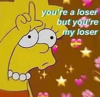 🤡 bee1c70c Lisa Simpson The Simpsons you're a loser but you're my loser 리사 심슨, 패배자, 만화, 웃긴, 밈, TV 프로그램 whatsapp sticker