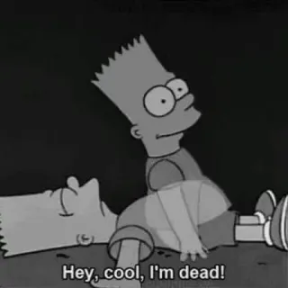 😊 89c0936b Bart Simpson The Simpsons Hey, cool, I'm dead! Bart Simpson, Simpsonowie, Kreskówka, Martwy, Humor, Animacja telegram sticker