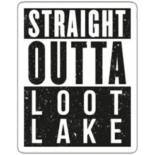 🔫 9ae91db6 STRAIGHT OUTTA LOOT LAKE 堡垒之夜, 战利湖, 游戏, 梗 telegram sticker