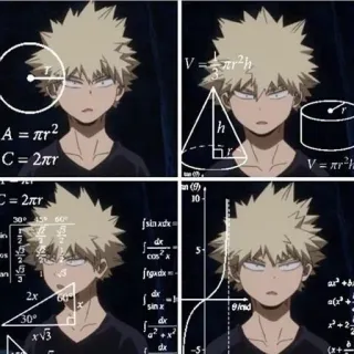 🥴 0888fa79 Bakugo My Hero Academia Α = πr²
C = 2πι
C = 2πι
10
30° 15° 60°
sin xdx
SO
25253
51
3
fgxdx
2x
60
dx
sin x
30°
dx
J
xV3
dx
-5
h
V = πr²
+2 Bakugo, math, anime, confused, My Hero Academia whatsapp sticker