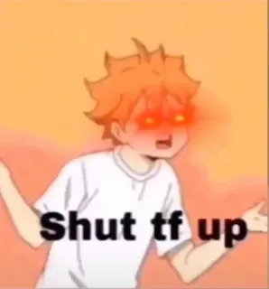 😑 a41b1157 Shut tf up anime, angry, cartoon, meme whatsapp sticker