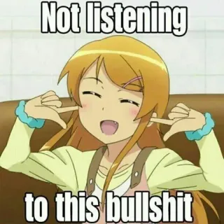 😑 d07aee20 Not listening to this bullshit anime, meme, funny, not listening, ears, shut up whatsapp sticker