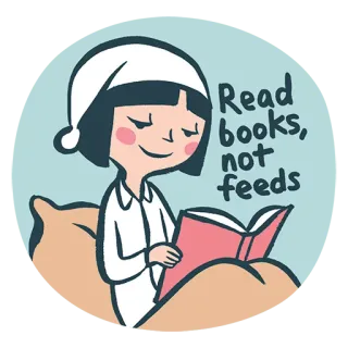 📗 7e515a97 Read books, not feeds books, reading, girl, cute, bedtime, literacy, motivation telegram sticker